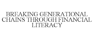 BREAKING GENERATIONAL CHAINS THROUGH FINANCIAL LITERACY