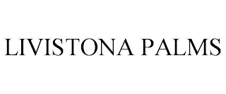 LIVISTONA PALMS