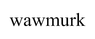 WAWMURK