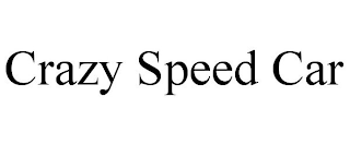 CRAZY SPEED CAR