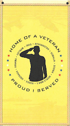 HOME OF A VETERAN PROUD I SERVED IRAQ AFGHANISTAN SOMALIA BOSNIA WORLD WAR II KOREA GRENADA PANAMA VIETNAM