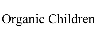 ORGANIC CHILDREN