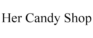 HER CANDY SHOP