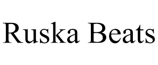 RUSKA BEATS