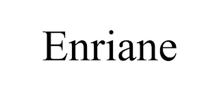 ENRIANE