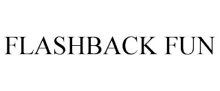 FLASHBACK FUN