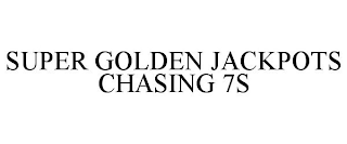 SUPER GOLDEN JACKPOTS CHASING 7S