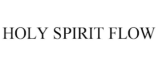 HOLY SPIRIT FLOW