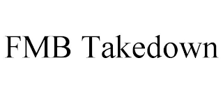 FMB TAKEDOWN