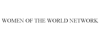 WOMEN OF THE WORLD NETWORK