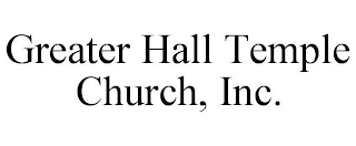 GREATER HALL TEMPLE CHURCH, INC.