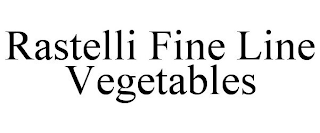 RASTELLI FINE LINE VEGETABLES