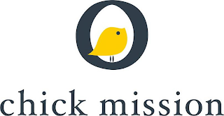 O CHICK MISSION