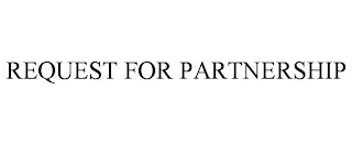 REQUEST FOR PARTNERSHIP