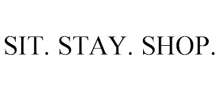 SIT. STAY. SHOP.