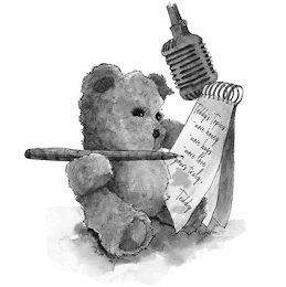 TEDDY'S TOPICS: -MORE HONEY -MORE HUGS -MORE LOVE YOURS TRULY, TEDDY