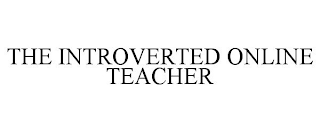 THE INTROVERTED ONLINE TEACHER