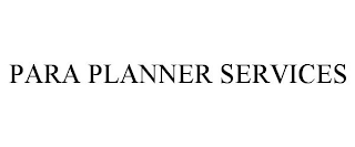 PARA PLANNER SERVICES