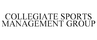 COLLEGIATE SPORTS MANAGEMENT GROUP