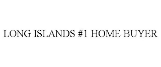 LONG ISLANDS #1 HOME BUYER