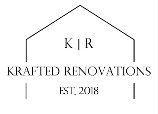 K | R KRAFTED RENOVATIONS EST. 2018