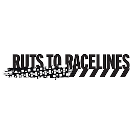 RUTS TO RACELINES