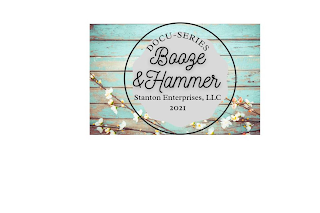 DOCU-SERIES BOOZE AND HAMMER STANTON ENTERPRISES, LLC 2021