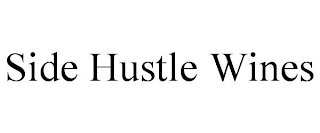 SIDE HUSTLE WINES