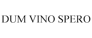 DUM VINO SPERO