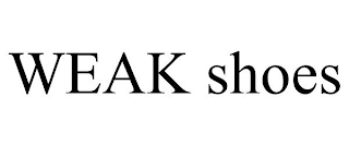 WEAK SHOES