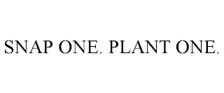 SNAP ONE. PLANT ONE.