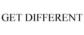 GET DIFFERENT