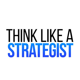 THINK LIKE A  STRATEGIST