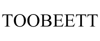 TOOBEETT