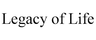 LEGACY OF LIFE