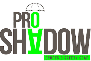 PROSHADOW SPORTS & SAFETY GEAR