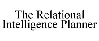 THE RELATIONAL INTELLIGENCE PLANNER