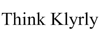 THINK KLYRLY