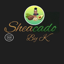 SHEACADO BY K 100% NATURAL PRODUCT