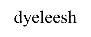 DYELEESH