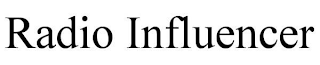 RADIO INFLUENCER