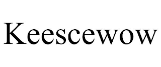 KEESCEWOW