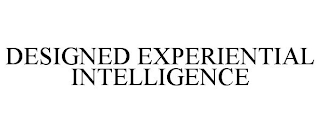 DESIGNED EXPERIENTIAL INTELLIGENCE