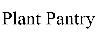 PLANT PANTRY