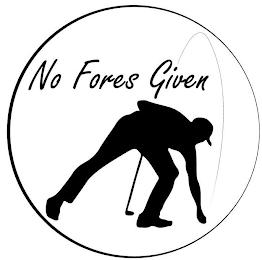 NO FORES GIVEN