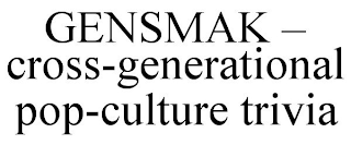 GENSMAK - CROSS-GENERATIONAL POP-CULTURE TRIVIA