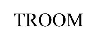 TROOM