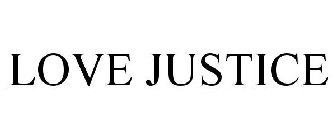 LOVE JUSTICE