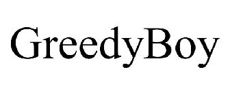 GREEDYBOY