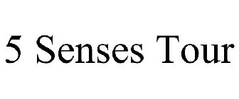 5 SENSES TOUR